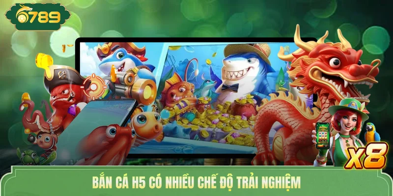 Bắn cá H5 có nhiều chế độ trải nghiệm