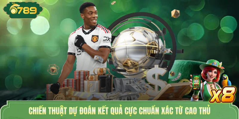 Chiến thuật dự đoán kết quả cực chuẩn xác từ cao thủ
