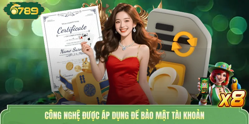 Công nghệ được áp dụng để bảo mật tài khoản