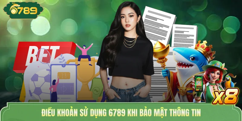 Điều Khoản Sử Dụng 6789 - Các Quy Định Mới Nhất Năm 2026 2 Điều khoản sử dụng 6789 khi bảo mật thông tin
