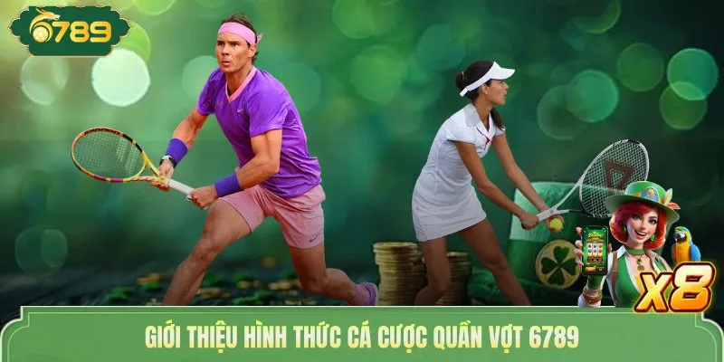 Giới thiệu hình thức cá cược quần vợt 6789