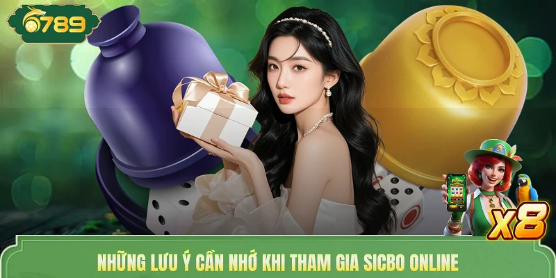 Những lưu ý cần nhớ khi tham gia Sicbo online