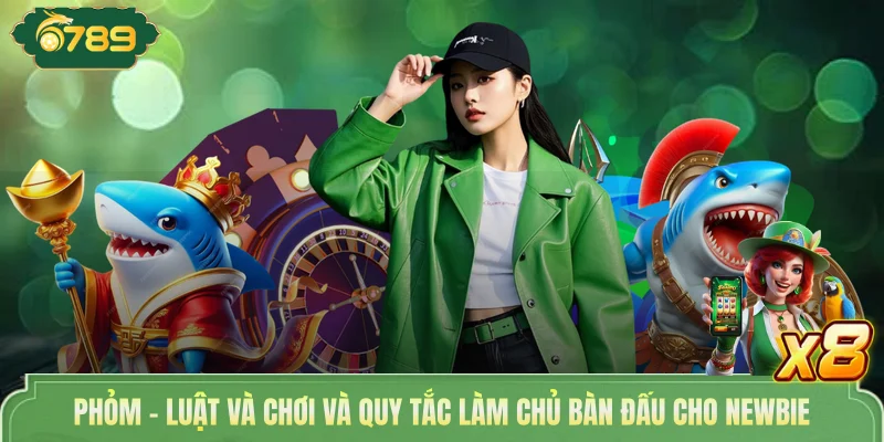 Phỏm - Luật Và Chơi Và Quy Tắc Làm Chủ Bàn Đấu Cho Newbie 1 Phỏm