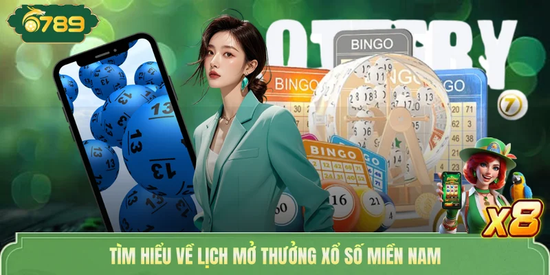 Tìm hiểu về lịch mở thưởng xổ số miền Nam