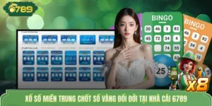 Xổ Số Miền Trung Chốt Số Vàng Đổi Đời Tại Nhà Cái 6789 